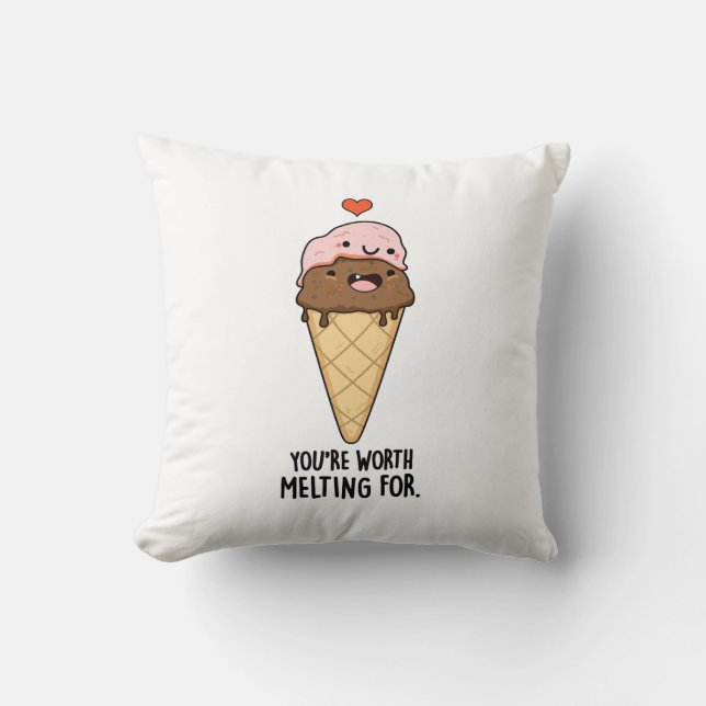 You're Worth Melting For Funny Ice Cream Pun  Cushion (Front)