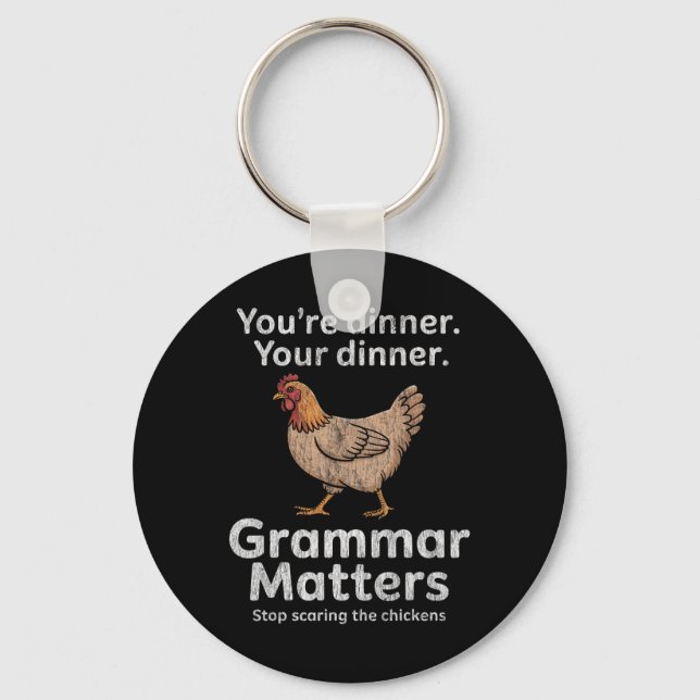 You're Your Dinner Grammar Problems English Teache Key Ring (Front)