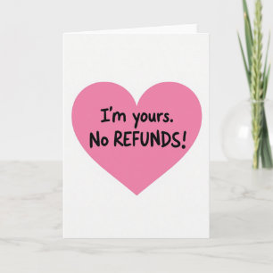 Yours Forever No Refunds Card