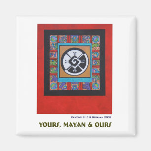 Yours, Mayan & Ours Z Magnet