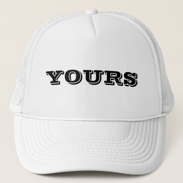 Yours Trucker Hat (Front)