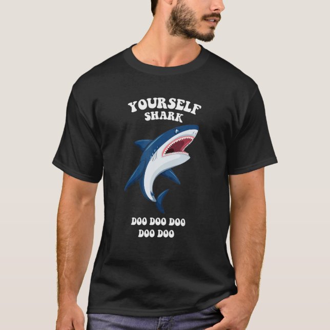 Yourself Shark Be Yourself Unless You Can Be Shark T-Shirt (Front)
