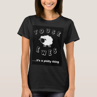 YOUSE EWES T-Shirt