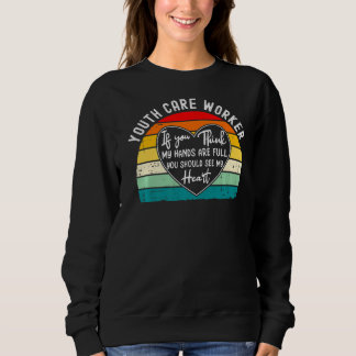 Youth Care Worker Appreciation  You Should See My  Sweatshirt