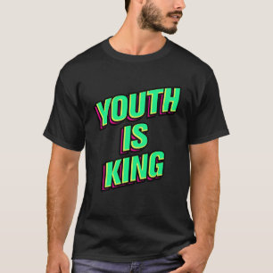 Youth Is King T-Shirt
