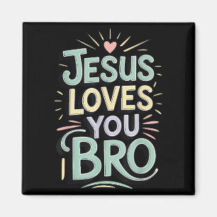 Youth Jesus Love You Bro Funny Christian God Son B Magnet
