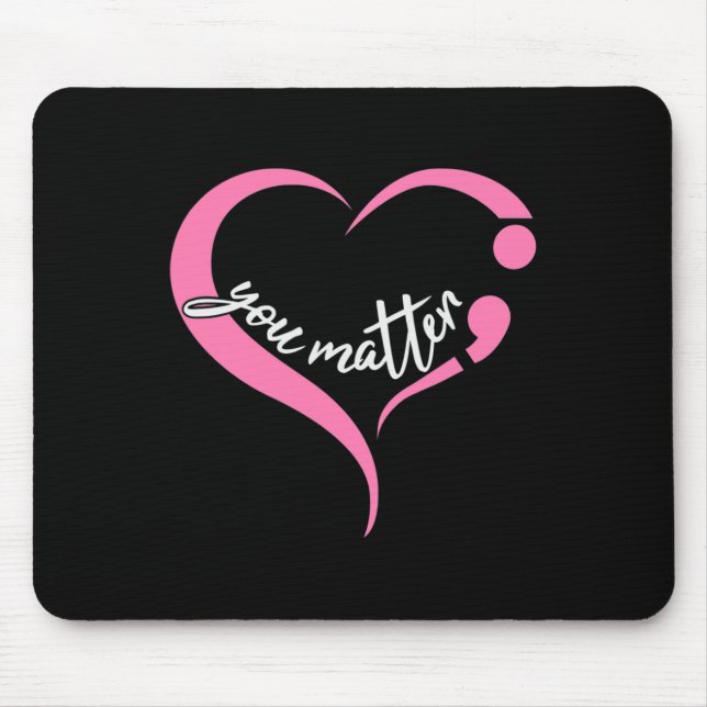 Youth Matter Semicolon Mental Health and Suicide A Mouse Pad (Front)