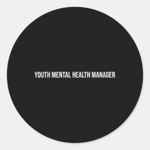 Youth Mental Health Manager Mental Health Classic Round Sticker