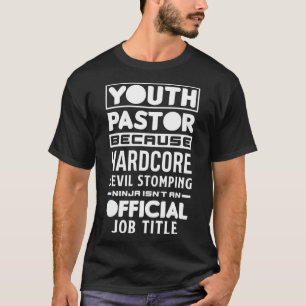 Youth Pastor Because Devil Stomping Ninja Funny Yo T-Shirt