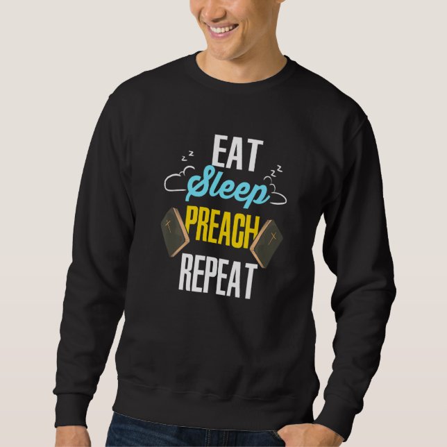 Youth Pastor For Preacher  Eat Sleep Preach Sweatshirt (Front)
