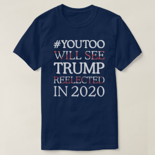 #YOUTOO WILL SEE TRUMP REELECTED IN 2020 T-Shirt