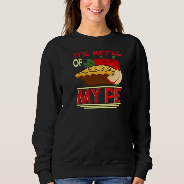 Youu2019re The Apple Of My Pie Backprint Pie & Don Sweatshirt (Front)