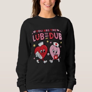 Youu2019re The Lube To My Dub Funny CVICU Cardiac Sweatshirt