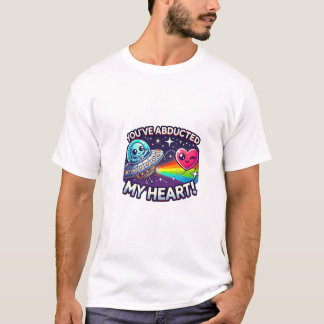 You've Abducted My Heart! T-Shirt