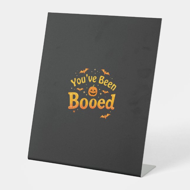 You've been booed Spooky Pumpkin Halloween Pedestal Sign (Front)