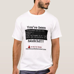You've been h4x0r3d!!1 T-Shirt