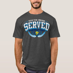 Youve Been Served Volleyball Player Team Coach Tou T-Shirt