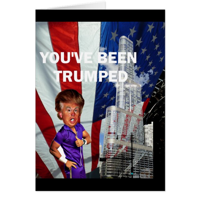 YOU'VE BEEN TRUMPED (Front)