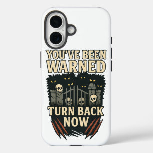 You've Been Warned - Turn Back Now Funny Warning iPhone 16 Case