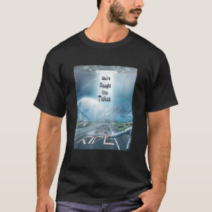 You've Bought The Ticket Now Take The Ride Inspira T-Shirt