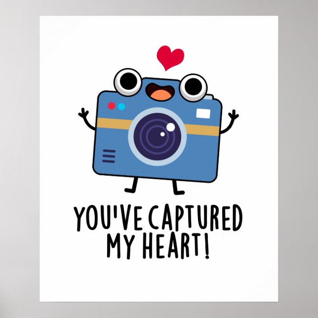 You've Captured My Heart Funny Camera Pun  Poster (Front)
