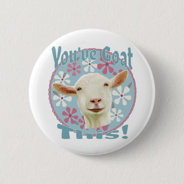 You've Goat This! Encouraging Goat Pink and Blue 6 Cm Round Badge (Front)