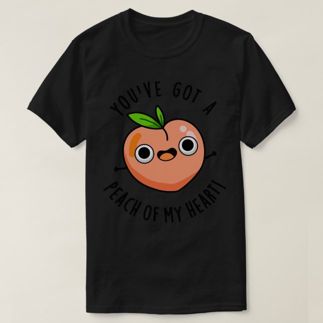 Youve Got A Peach Of My Heart Cute Fruit Pun T-Shirt (Design Front)