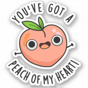 You've Got A Peach Of My Heart Funny Fruit Pun 