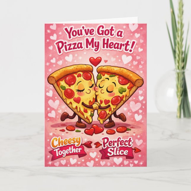 You've Got a Pizza My Heart Funny  Card (Front)
