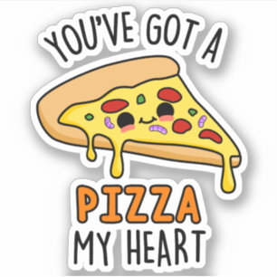 You've Got A Pizza My Heart Funny Pizza Pun 