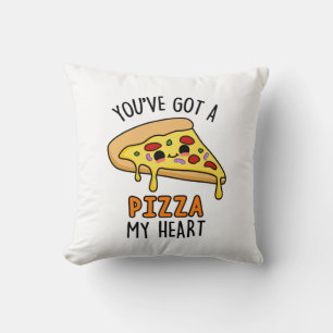 You've Got A Pizza My Heart Funny Pizza Pun  Cushion