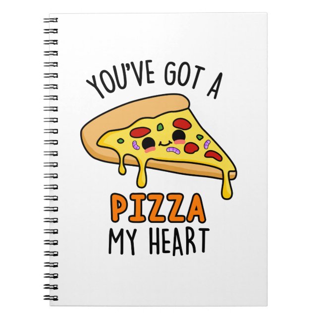 You've Got A Pizza My Heart Funny Pizza Pun  Notebook (Front)