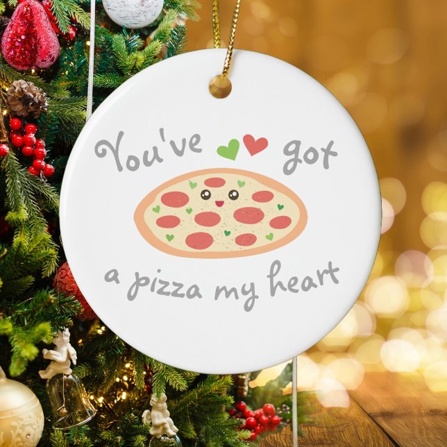 You've Got a Pizza My Heart Funny Punny Food Humou Ceramic Ornament (Creator Uploaded)