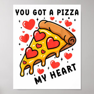 Youve Got A Pizza Of My Heart Funny Valentine Day Poster