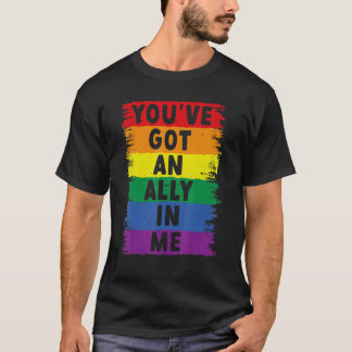 You've Got An Ally In Me Lgbt Pride T-Shirt