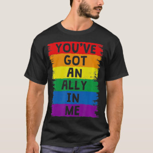 You've Got An Ally In Me T-Shirt