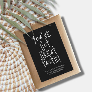 You've got great taste box seal packaging label