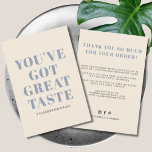 You've got great taste business thank you<br><div class="desc">Small business You've got great taste thank you square business card. Customise text,  colours,  fonts to your desired ones.</div>