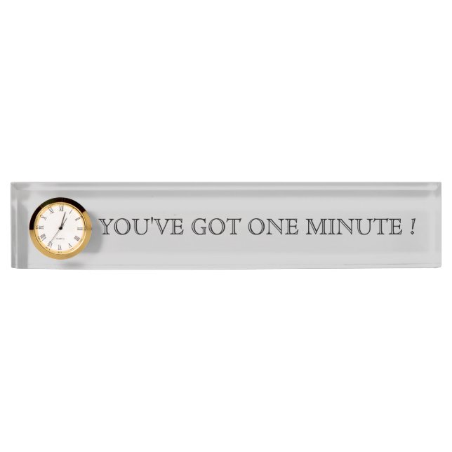 YOU'VE GOT ONE MINUTE ! NAMEPLATE (Front)