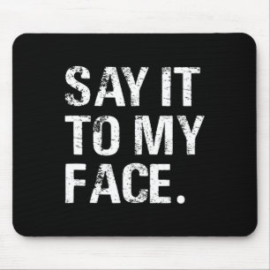 You've Got Something To Say It To My Face Kamala H Mouse Pad