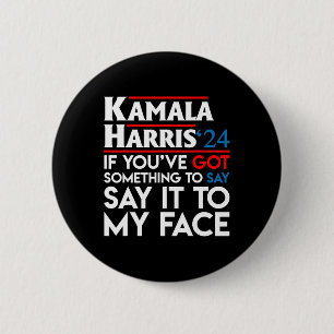 You've Got Something To Say Say It To My Face Harr 6 Cm Round Badge