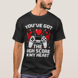 You've Got The High Score In My Heart Funny Valent T-Shirt