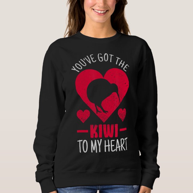 You've Got The Kiwi To My Heart Pun For A Kiwi Sweatshirt (Front)