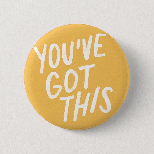 You've Got This Button (Front)