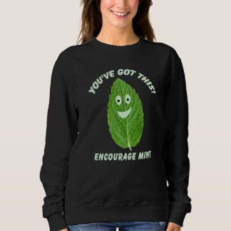 You've Got This Encourage Mint Sweatshirt