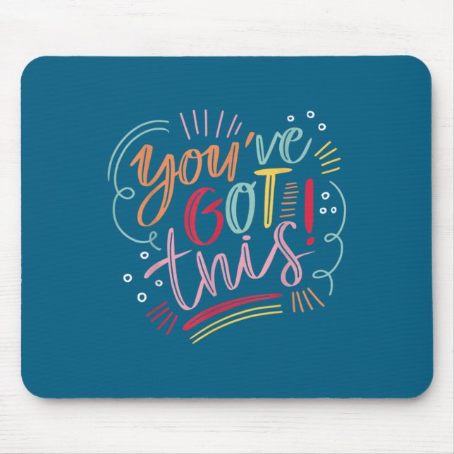 You've Got This! Motivational Insration Sitive Vib Mouse Pad (Front)
