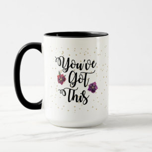 You've Got This Mug