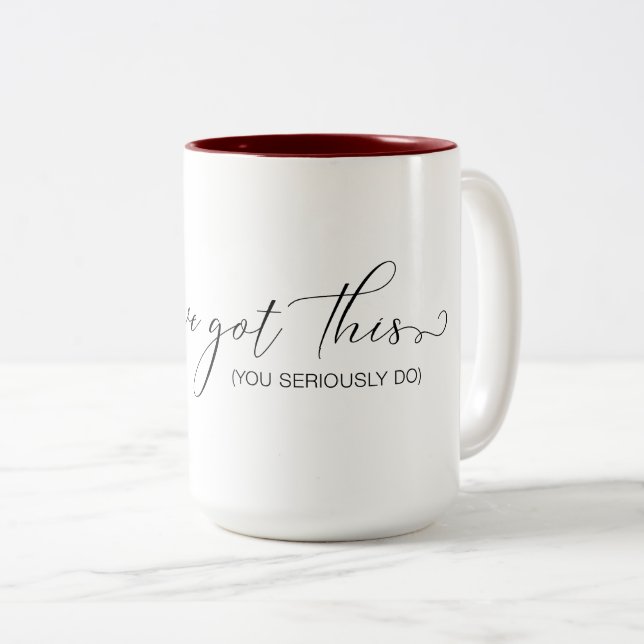You've Got This Two-Tone Coffee Mug (Front Right)