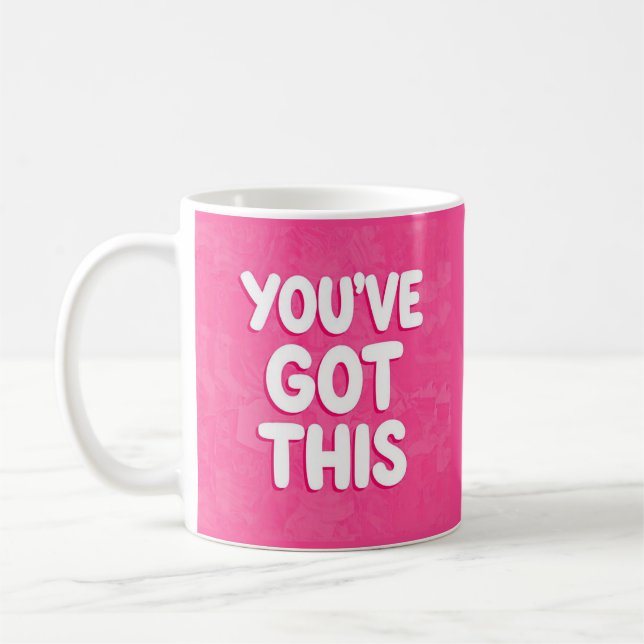 You've got this words on pink coffee mug (Left)