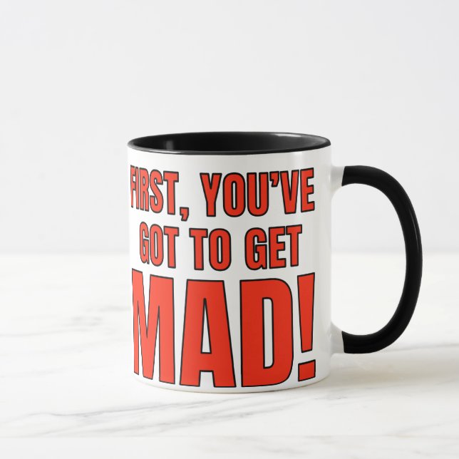 You've Got To Get Made Mug (Right)